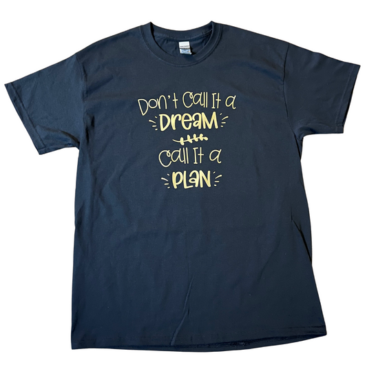 Don't Call it a Dream Call It a Plan