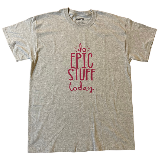 Do Epic Stuff Today